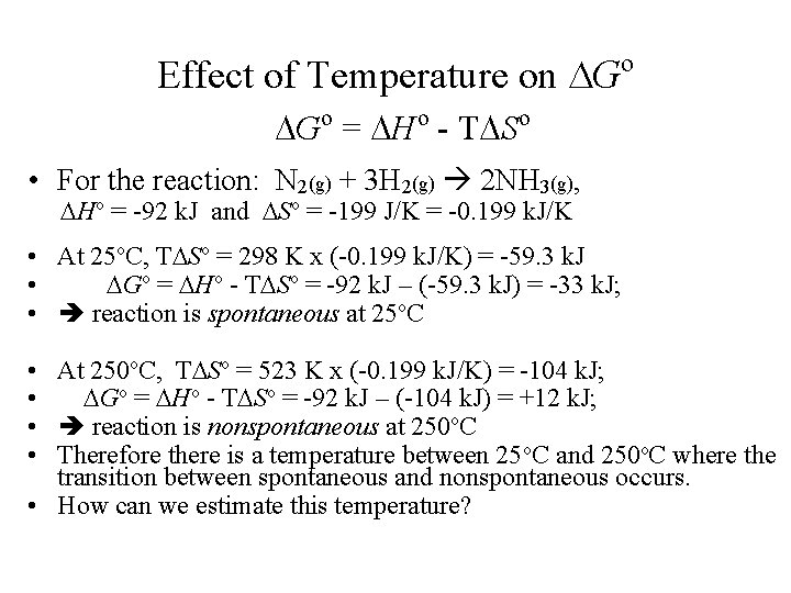 Effect of Temperature on Go Go = Ho - T So • For the