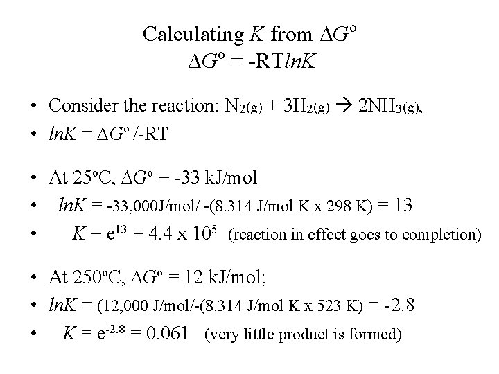 Calculating K from Go Go = -RTln. K • Consider the reaction: N 2(g)