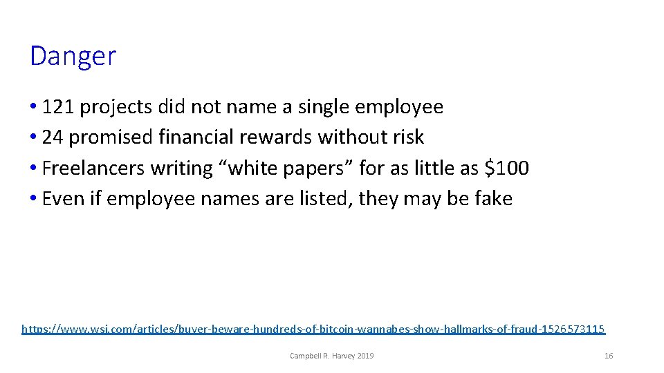 Danger • 121 projects did not name a single employee • 24 promised financial