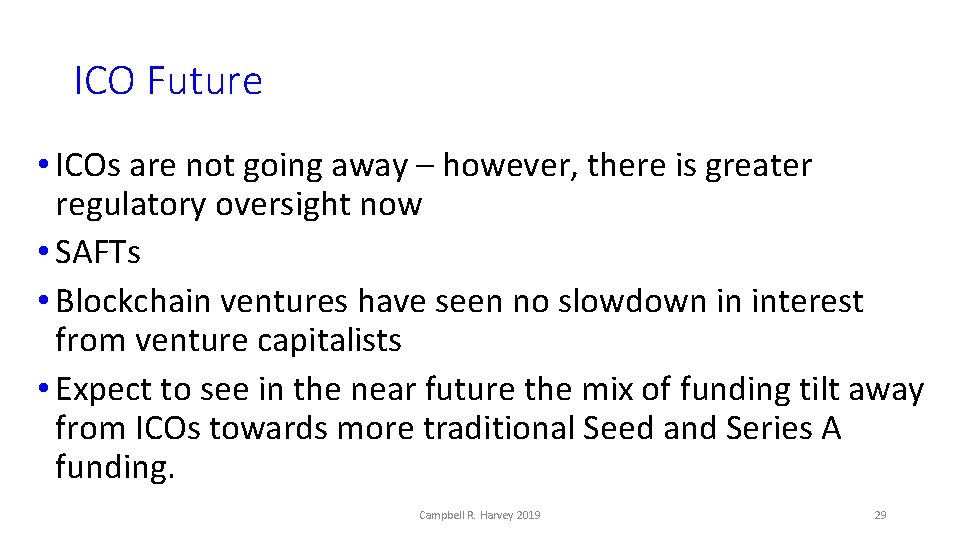 ICO Future • ICOs are not going away – however, there is greater regulatory