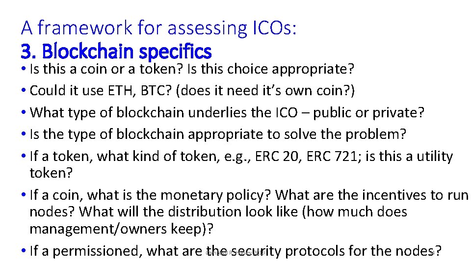 A framework for assessing ICOs: 3. Blockchain specifics • Is this a coin or