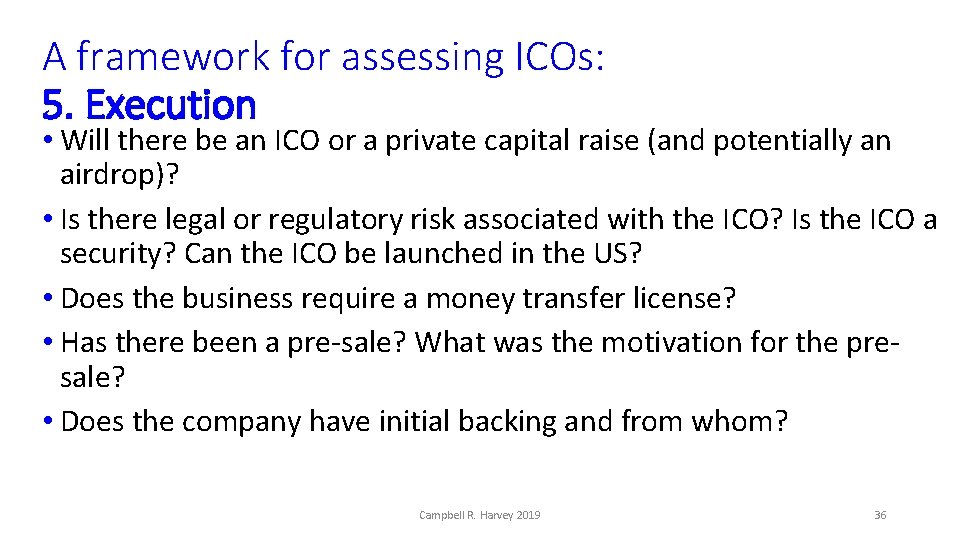 A framework for assessing ICOs: 5. Execution • Will there be an ICO or