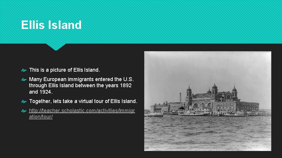 Ellis Island This is a picture of Ellis Island. Many European immigrants entered the