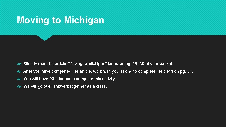Moving to Michigan Silently read the article “Moving to Michigan” found on pg. 29