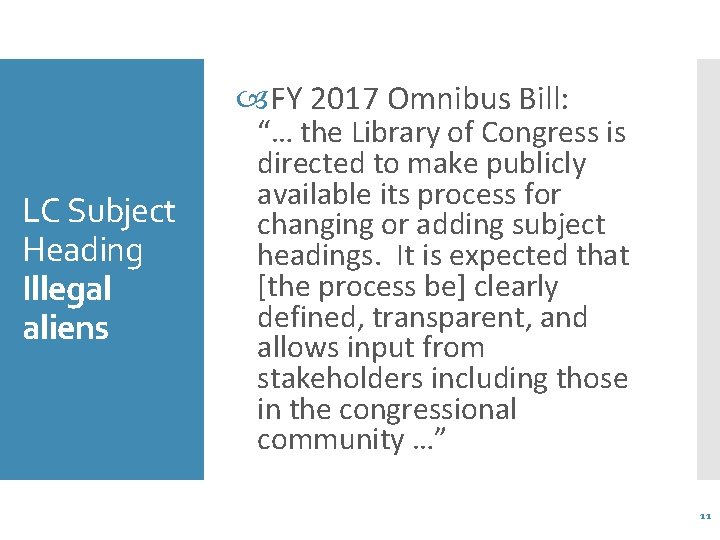  FY 2017 Omnibus Bill: LC Subject Heading Illegal aliens “… the Library of