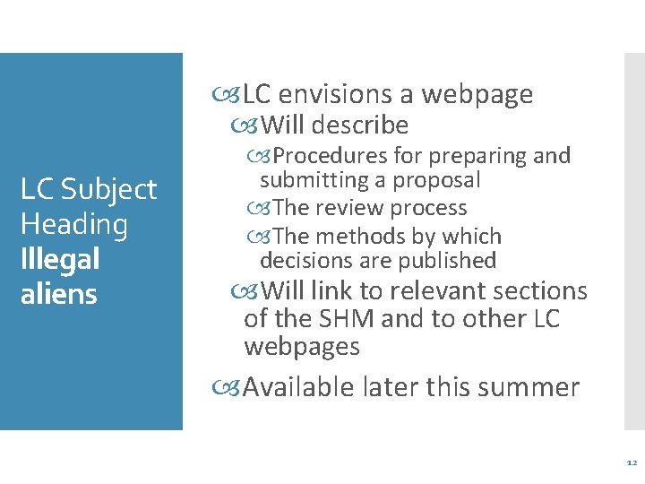  LC envisions a webpage Will describe LC Subject Heading Illegal aliens Procedures for