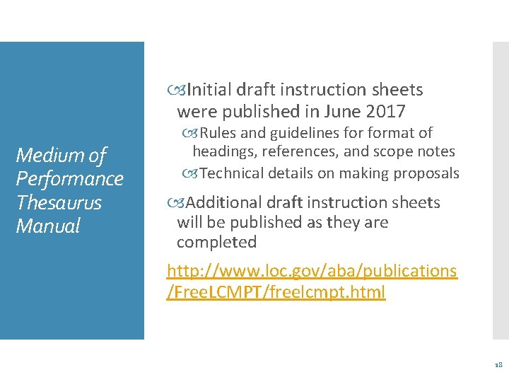  Initial draft instruction sheets were published in June 2017 Medium of Performance Thesaurus