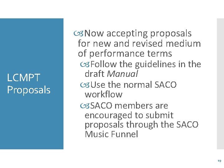  Now accepting proposals for new and revised medium of performance terms LCMPT Proposals