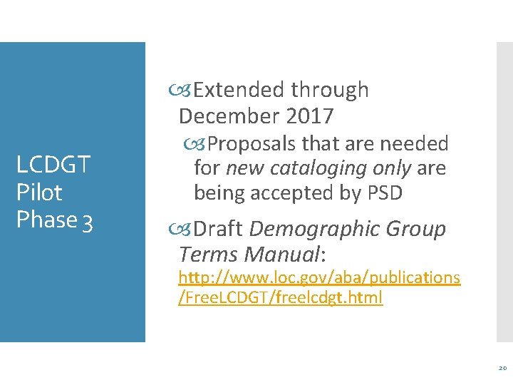  Extended through December 2017 LCDGT Pilot Phase 3 Proposals that are needed for