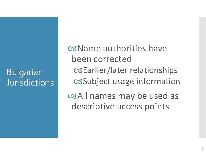  Name authorities have been corrected Bulgarian Jurisdictions Earlier/later relationships Subject usage information All