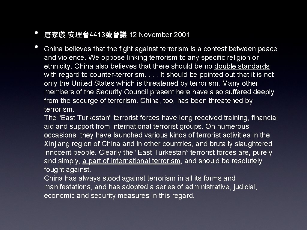  • • 唐家璇 安理會4413號會議 12 November 2001 China believes that the fight against