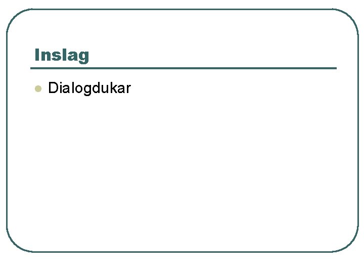 Inslag l Dialogdukar 