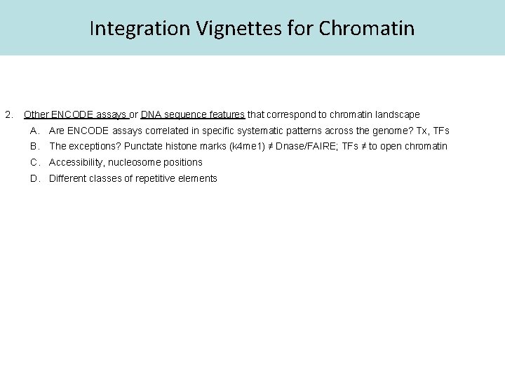Integration Vignettes for Chromatin 2. Other ENCODE assays or DNA sequence features that correspond