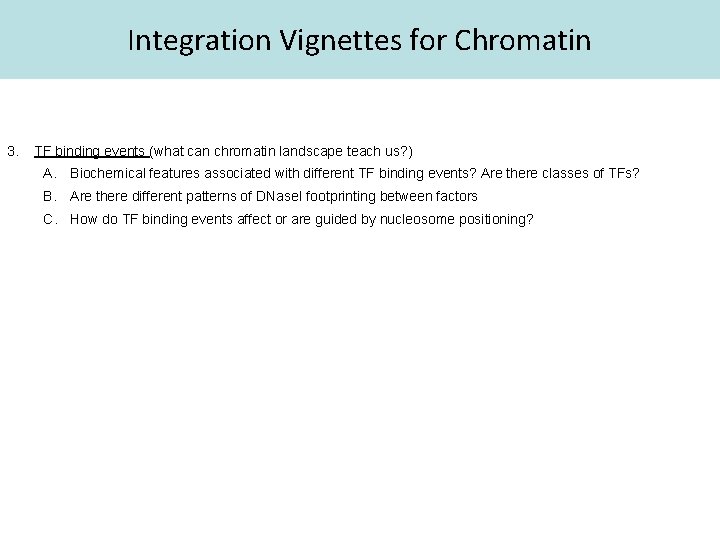 Integration Vignettes for Chromatin 3. TF binding events (what can chromatin landscape teach us?