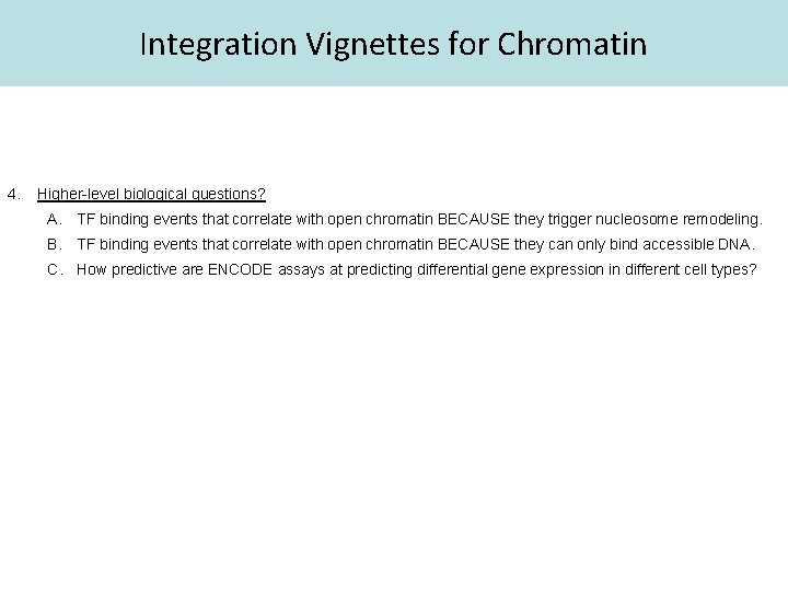 Integration Vignettes for Chromatin 4. Higher-level biological questions? A. TF binding events that correlate