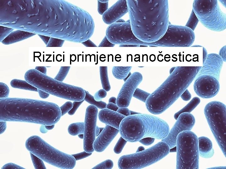 Rizici primjene nanočestica 