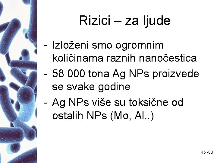 Rizici – za ljude - Izloženi smo ogromnim količinama raznih nanočestica - 58 000