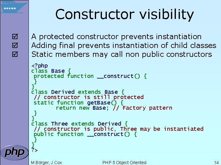 Constructor visibility þ þ þ A protected constructor prevents instantiation Adding final prevents instantiation