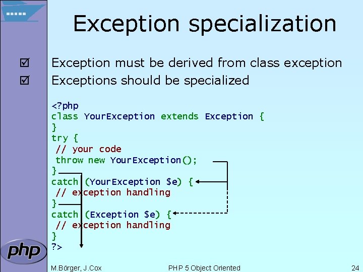 Exception specialization þ þ Exception must be derived from class exception Exceptions should be