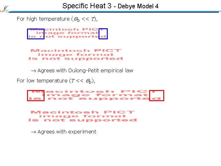 Specific Heat 3 - Debye Model 4 For high temperature ( D << T),