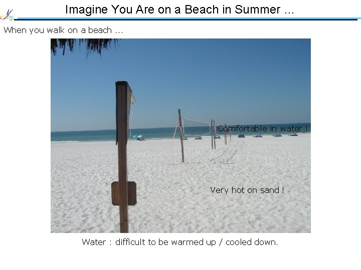 Imagine You Are on a Beach in Summer … When you walk on a
