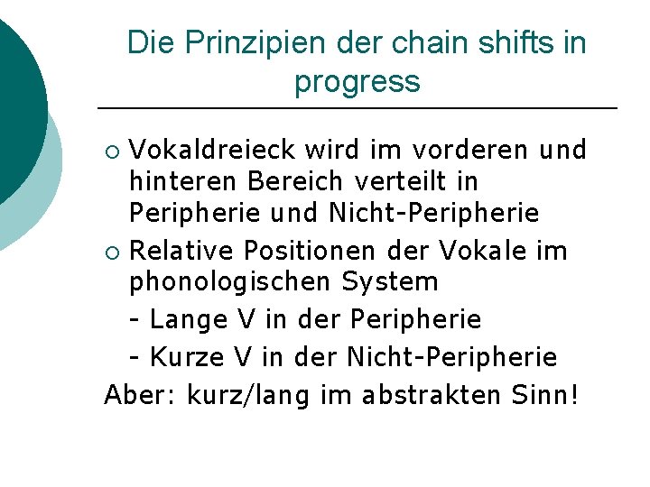 Die Prinzipien der chain shifts in progress Vokaldreieck wird im vorderen und hinteren Bereich