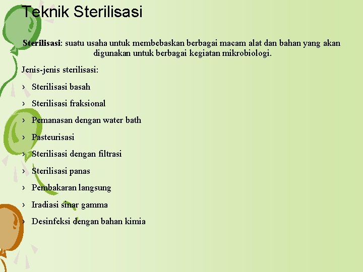 Teknik Sterilisasi: suatu usaha untuk membebaskan berbagai macam alat dan bahan yang akan digunakan