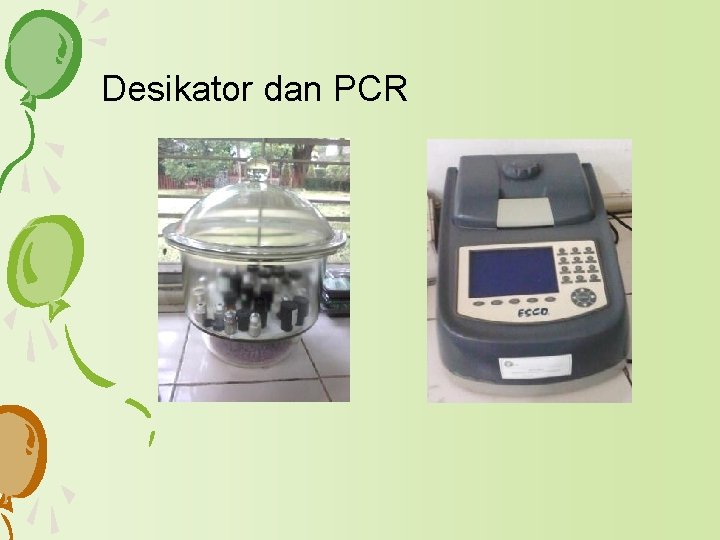 Desikator dan PCR 