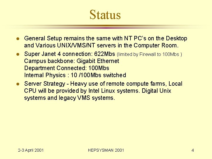 Status l l l General Setup remains the same with NT PC’s on the