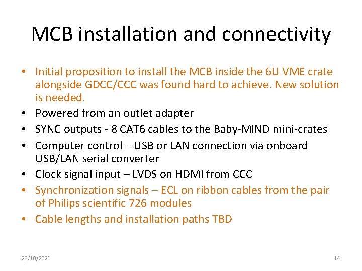 MCB installation and connectivity • Initial proposition to install the MCB inside the 6