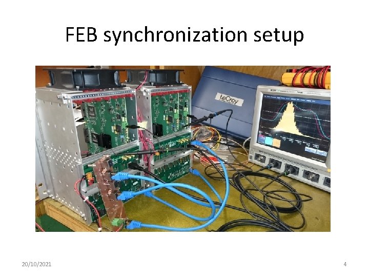 FEB synchronization setup 20/10/2021 4 