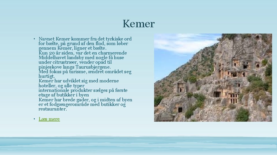 Kemer • Navnet Kemer kommer fra det tyrkiske ord for bælte, på grund af