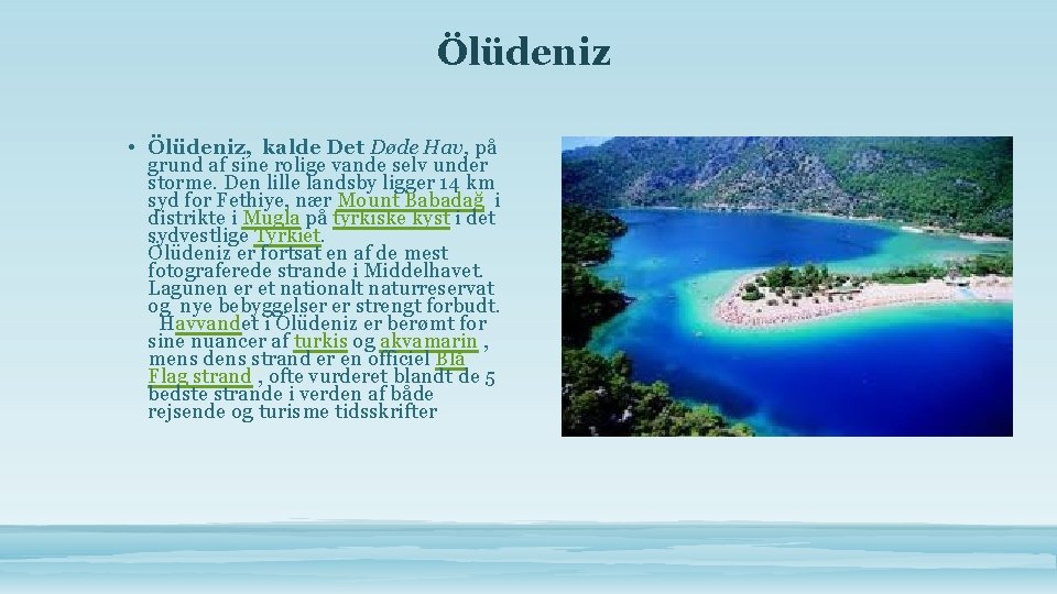 Ölüdeniz • Ölüdeniz, kalde Det Døde Hav, på grund af sine rolige vande selv