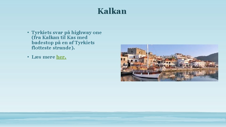 Kalkan • Tyrkiets svar på highway one (fra Kalkan til Kas med badestop på