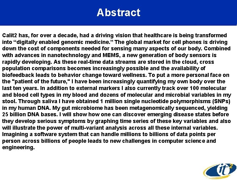 Abstract Calit 2 has, for over a decade, had a driving vision that healthcare