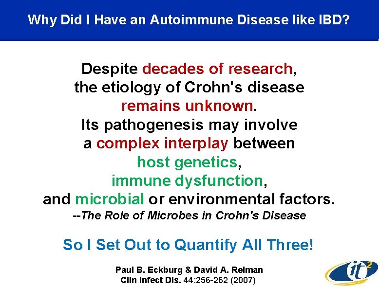 Why Did I Have an Autoimmune Disease like IBD? Despite decades of research, the