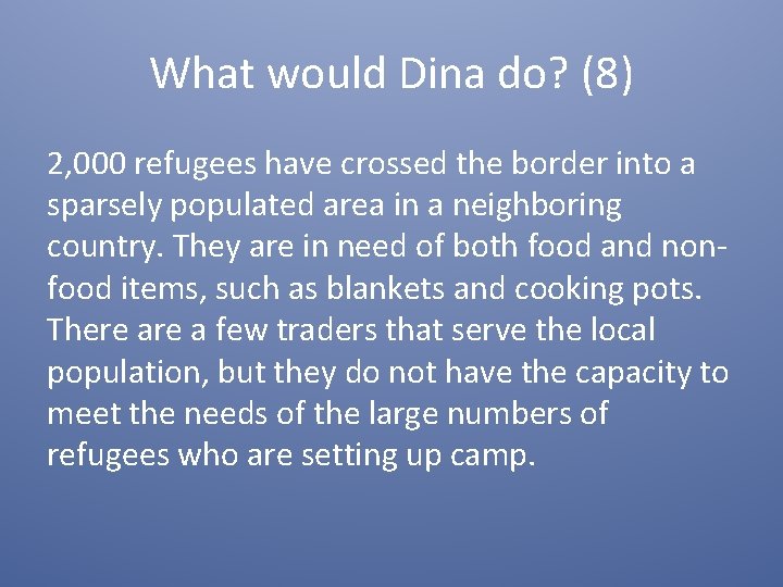 What would Dina do? (8) 2, 000 refugees have crossed the border into a