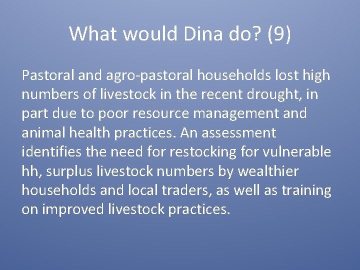 What would Dina do? (9) Pastoral and agro-pastoral households lost high numbers of livestock