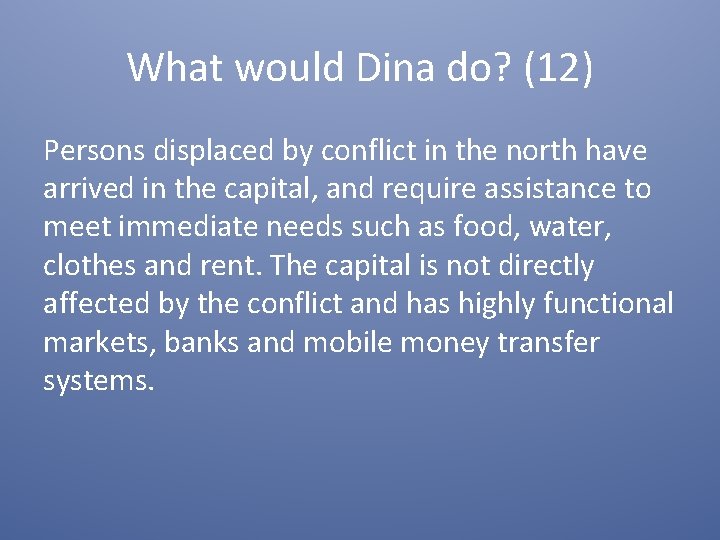 What would Dina do? (12) Persons displaced by conflict in the north have arrived