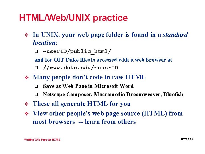 HTML/Web/UNIX practice v In UNIX, your web page folder is found in a standard