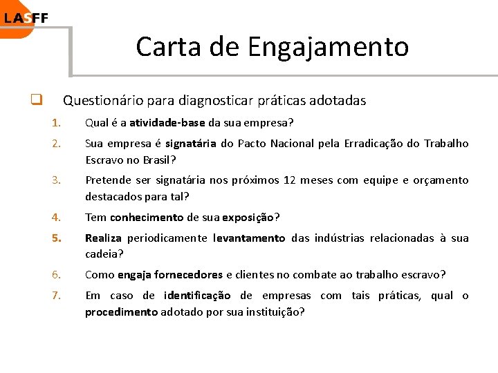 Carta de Engajamento Questionário para diagnosticar práticas adotadas q 1. Qual é a atividade-base