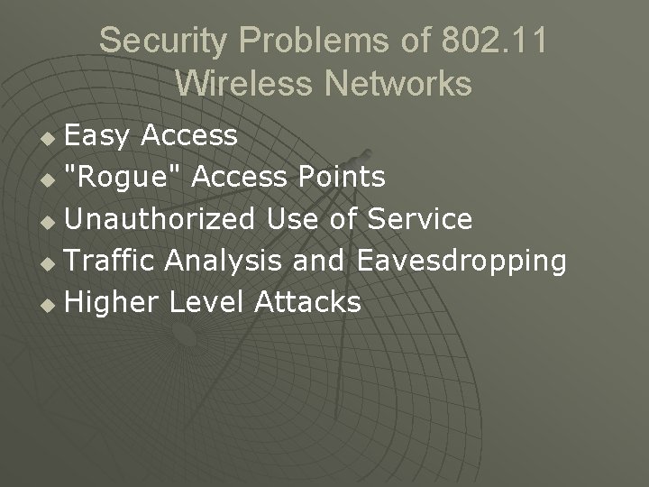 Security Problems of 802. 11 Wireless Networks Easy Access u "Rogue" Access Points u