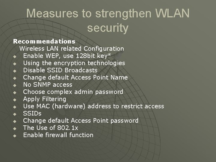 Measures to strengthen WLAN security Recommendations Wireless LAN related Configuration u Enable WEP, use