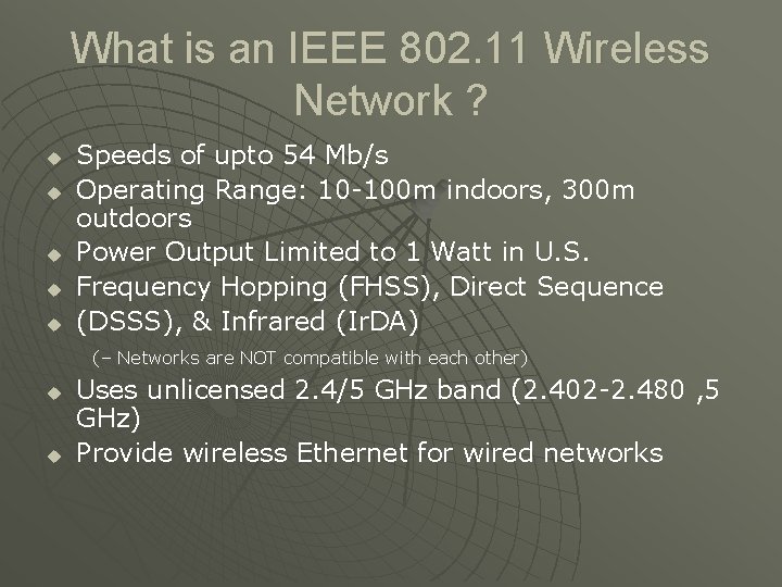 What is an IEEE 802. 11 Wireless Network ? u u u Speeds of