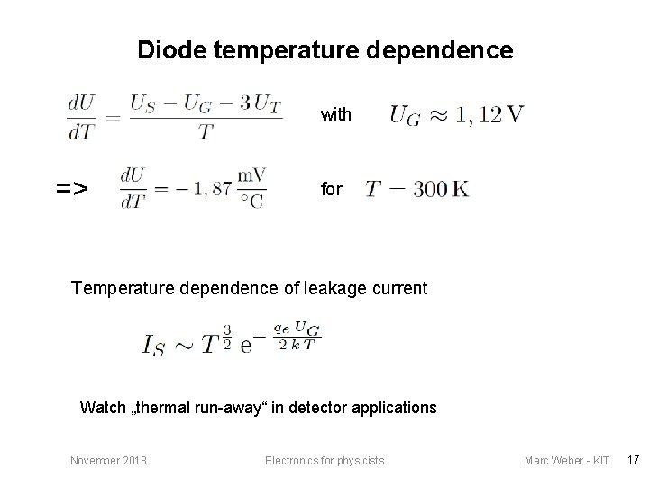 Diode temperature dependence with => for Temperature dependence of leakage current Watch „thermal run-away“