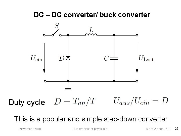 DC – DC converter/ buck converter Duty cycle This is a popular and simple