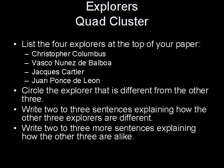 Explorers Quad Cluster • List the four explorers at the top of your paper: