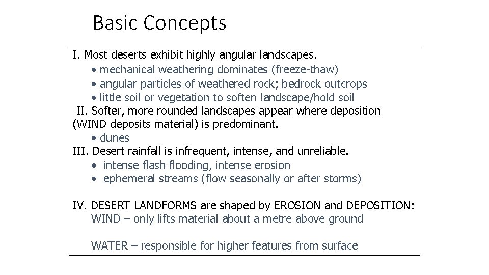 Basic Concepts I. Most deserts exhibit highly angular landscapes. • mechanical weathering dominates (freeze-thaw)