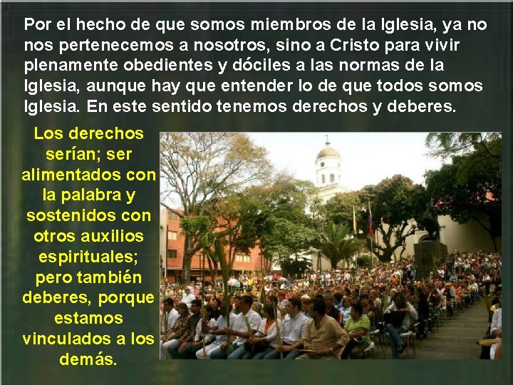 Por el hecho de que somos miembros de la Iglesia, ya no nos pertenecemos