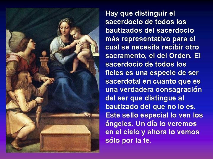 Hay que distinguir el sacerdocio de todos los bautizados del sacerdocio más representativo para